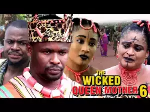 THE WICKED QUEEN MOTHER PART 6 - 2019 Nollywood Movie